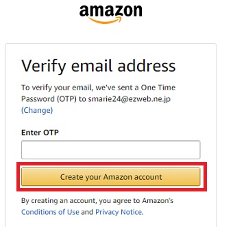 届いたコードを「Enter OTP」に入力して「Create your Amazon account」をクリック