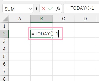 B2セルに「=TODAY()-1」と入力