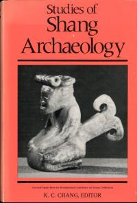 Studies of Shang Archaeology: Selected Papers from the International Conference on Shang Civilization