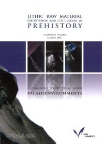 Lithic Raw Material Exploitation and Circulation in Prehistory : a Comparative Perspective in Diverse Palaeoenvironments
