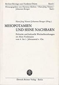 Mesopotamien und Seine Nachbarn: Politische und Kulturelle Wechselbeziehungen im Alten Vorderasien vom 4. bis 1. Jahrtausend v. Chr