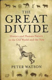The Great Divide: History and Human Nature in the Old World and the New