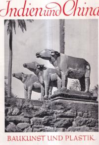 Indien und China, Meisterwerke der Baukunst und Plastik (インドと中国、建築と彫刻の傑作)
