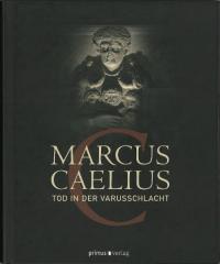 Marcus Caelius : Tod in der Varusschlacht