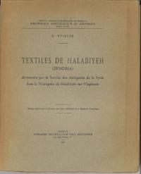 Textiles de Halabiyeh (Zenobia) : découverts par le Service des Antiquités de la Syrie dans la Nécropole de Halabiyeh sur lEuphrate