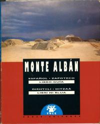 Monte Albán: Libro-guía : Español-Zapoteco = libri ni rlua : Dishtiili-Ditzaá (Tule) (Spanish Edition)(モンテ・アルバン:ガイドブック:スペイン語-サポテカ語)