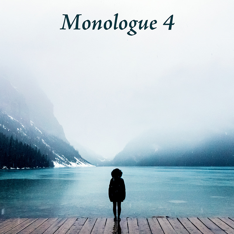 Monologue 4