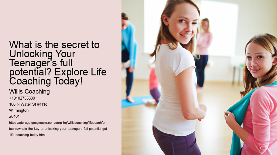 What's the key to Unlocking Your Teenager's full potential? Get Life Coaching today!