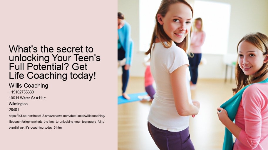 What's the key to unlocking Your Teenager's full potential? Get Life Coaching today!