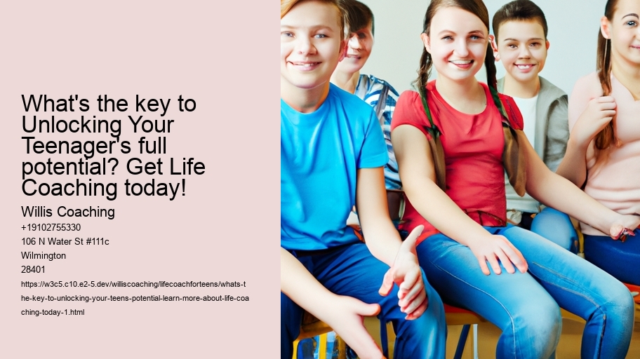 What's the key to unlocking Your Teen's Potential? Learn more about life coaching today!