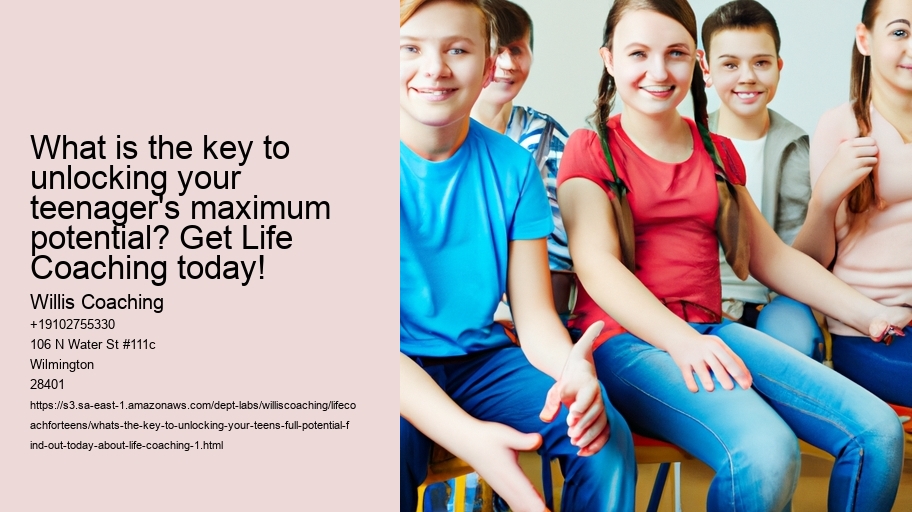 What's the key to unlocking your teen's full potential? Find out today about Life Coaching!