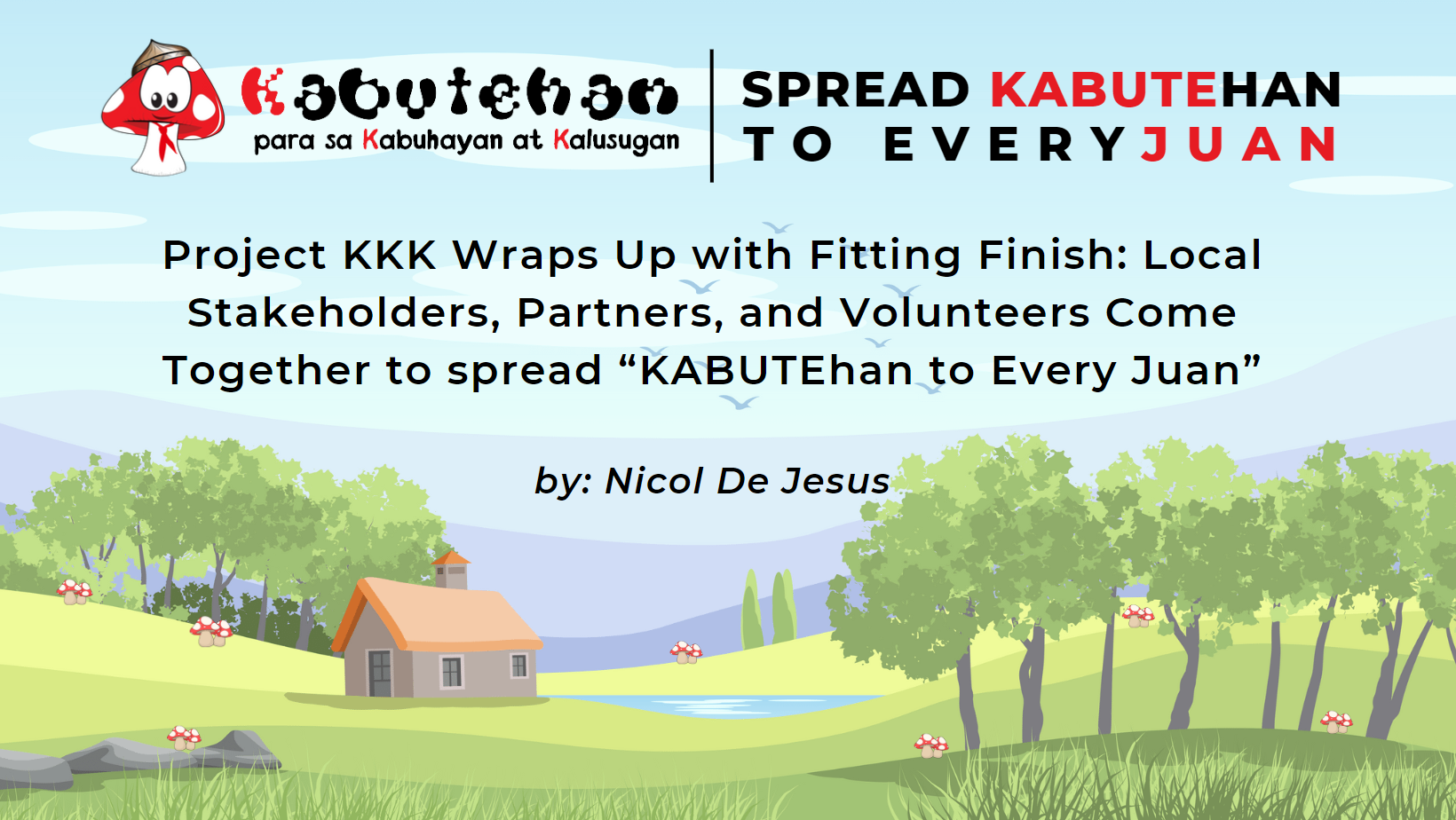 Project KKK Wraps Up with Fitting Finish: Local Stakeholders, Partners, and Volunteers Come Together to spread “KABUTEhan to Every Juan”