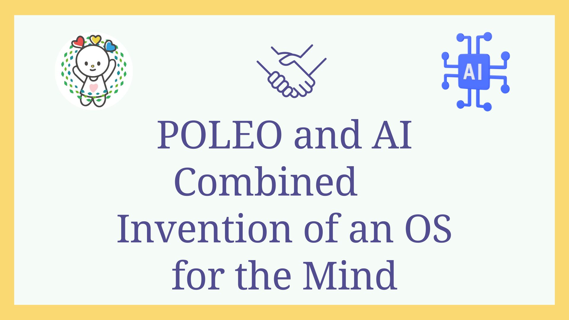 POLEO and AI Combined/Invention of an OS for the Mind