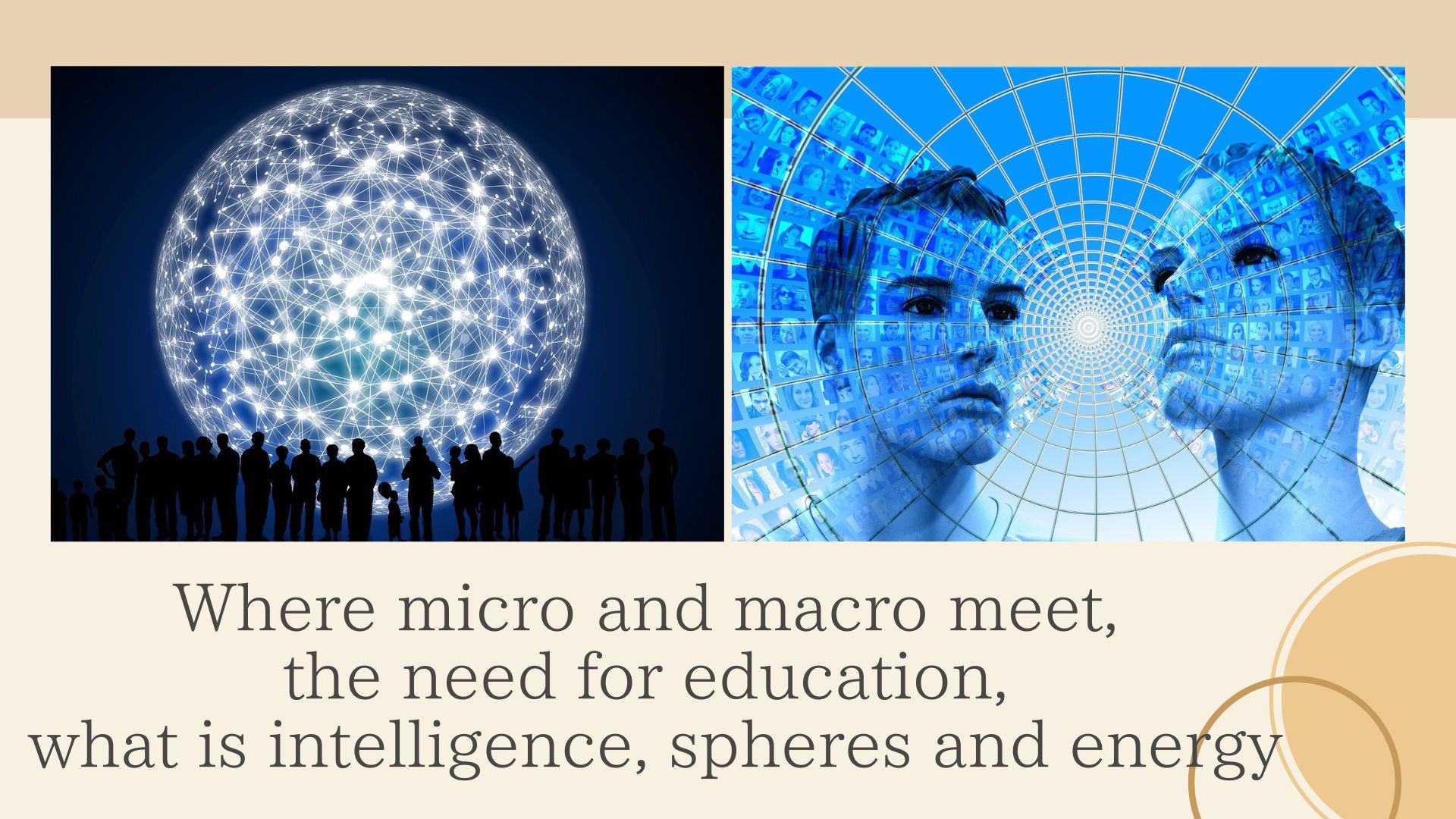 The Need for Education. What is intelligence? Spheres and energy.