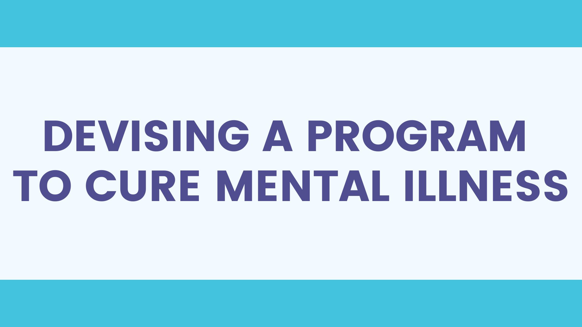 Ideas for mental illness healing programs