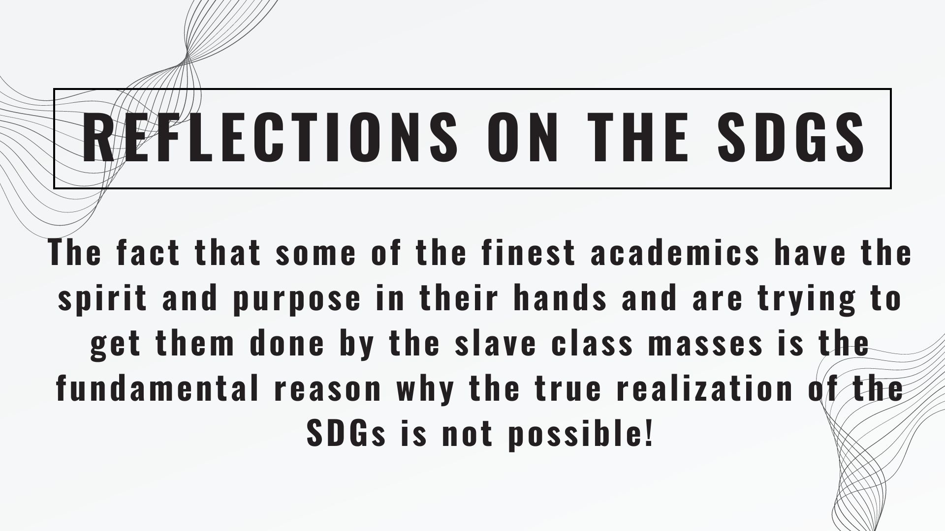 The SDGs are a long full text adopted by the UN in 2015 and should not be interpreted in a concise manner