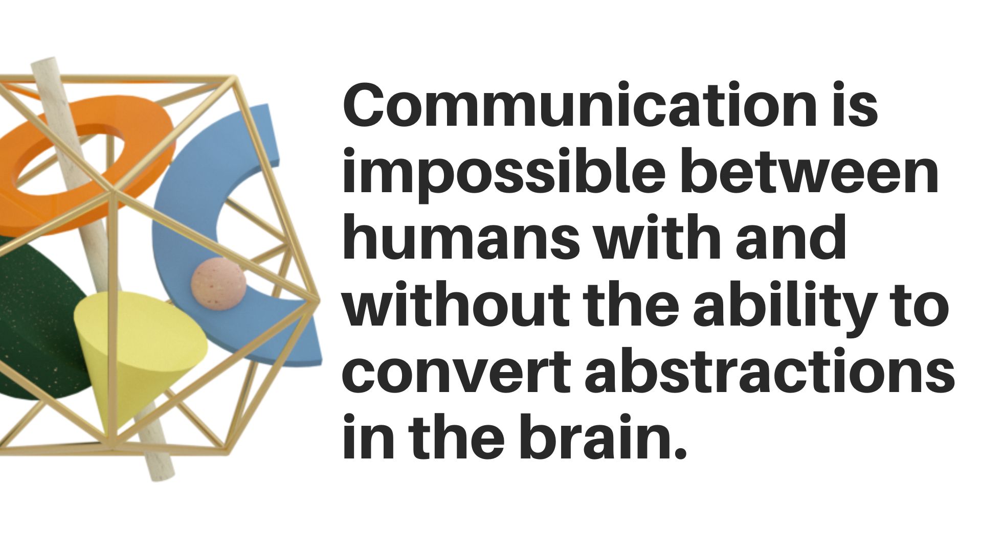 Communication is impossible between humans with and without abstract conversion function in the brain
