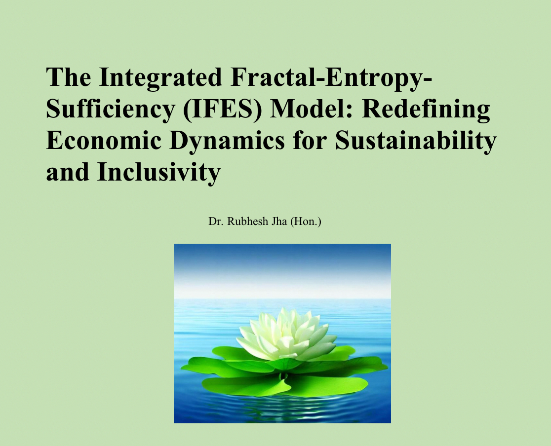 The Integrated Fractal-Entropy-Sufficiency (IFES) Model: Redefining Economic Dynamics for Sustainability and Inclusivity