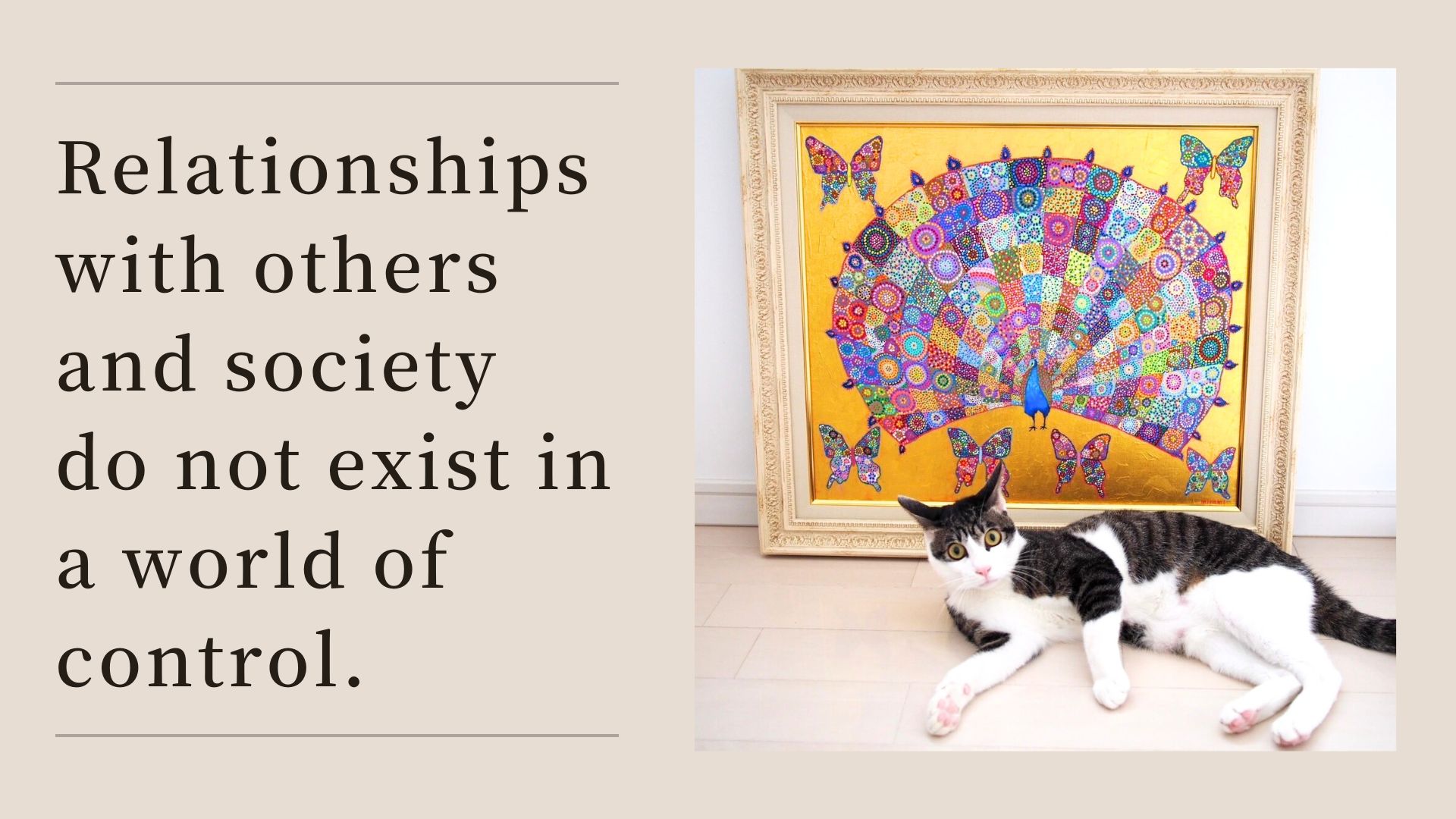 Relationships with others and society do not exist in a world of control.