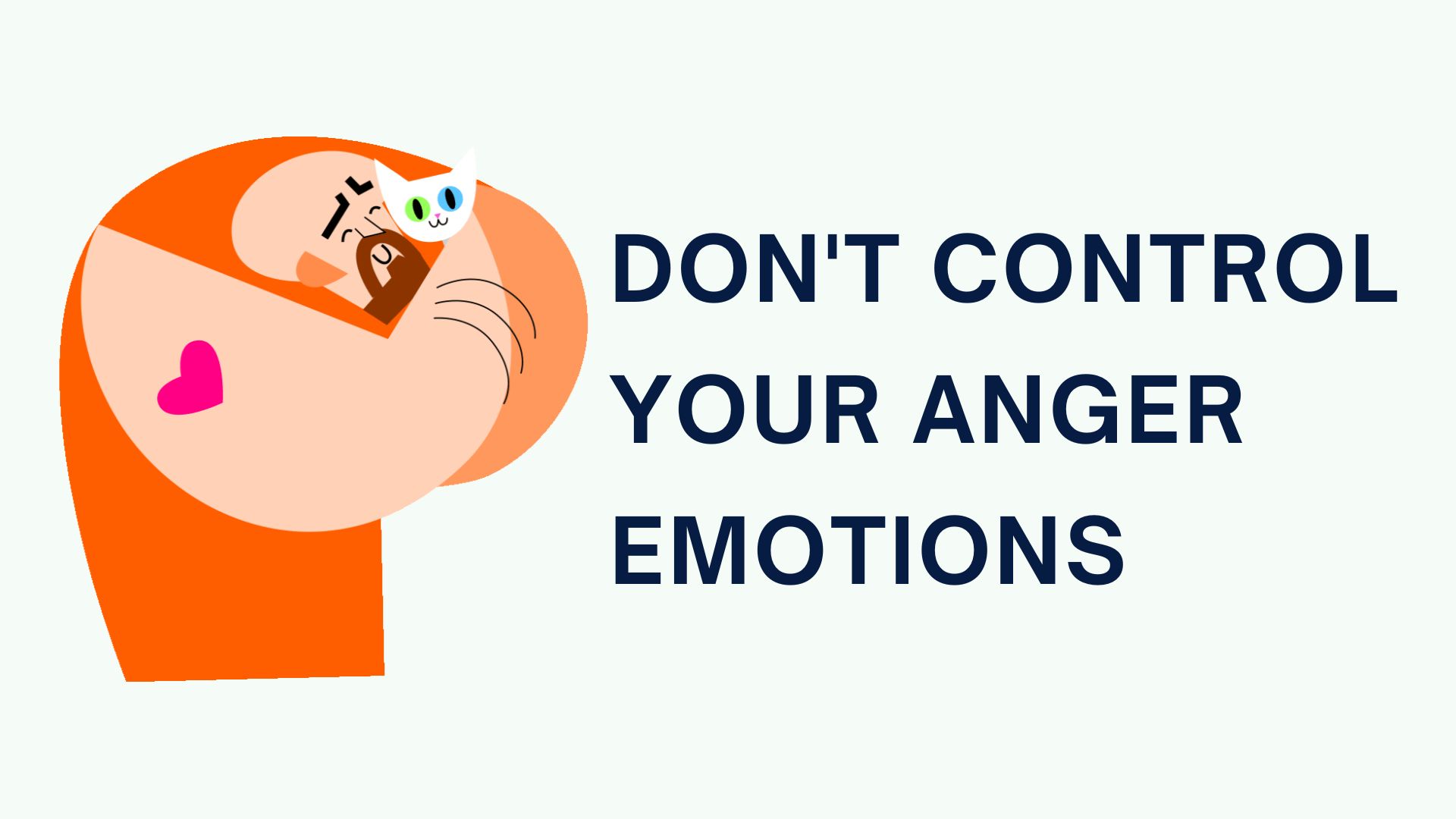 Don't Control Your Anger Emotions