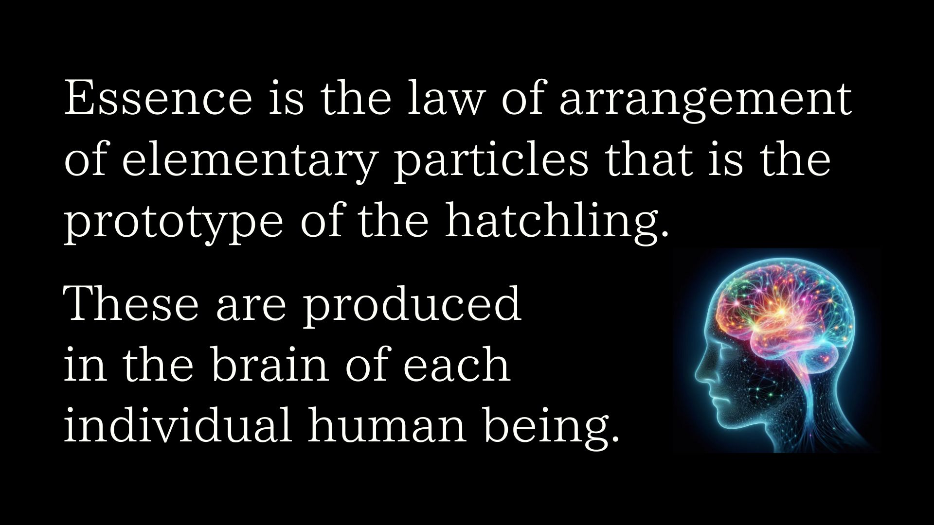 “Essence”is the law of arrangement of elementary particles that is the prototype of the model, and is created in the brain of each human being.