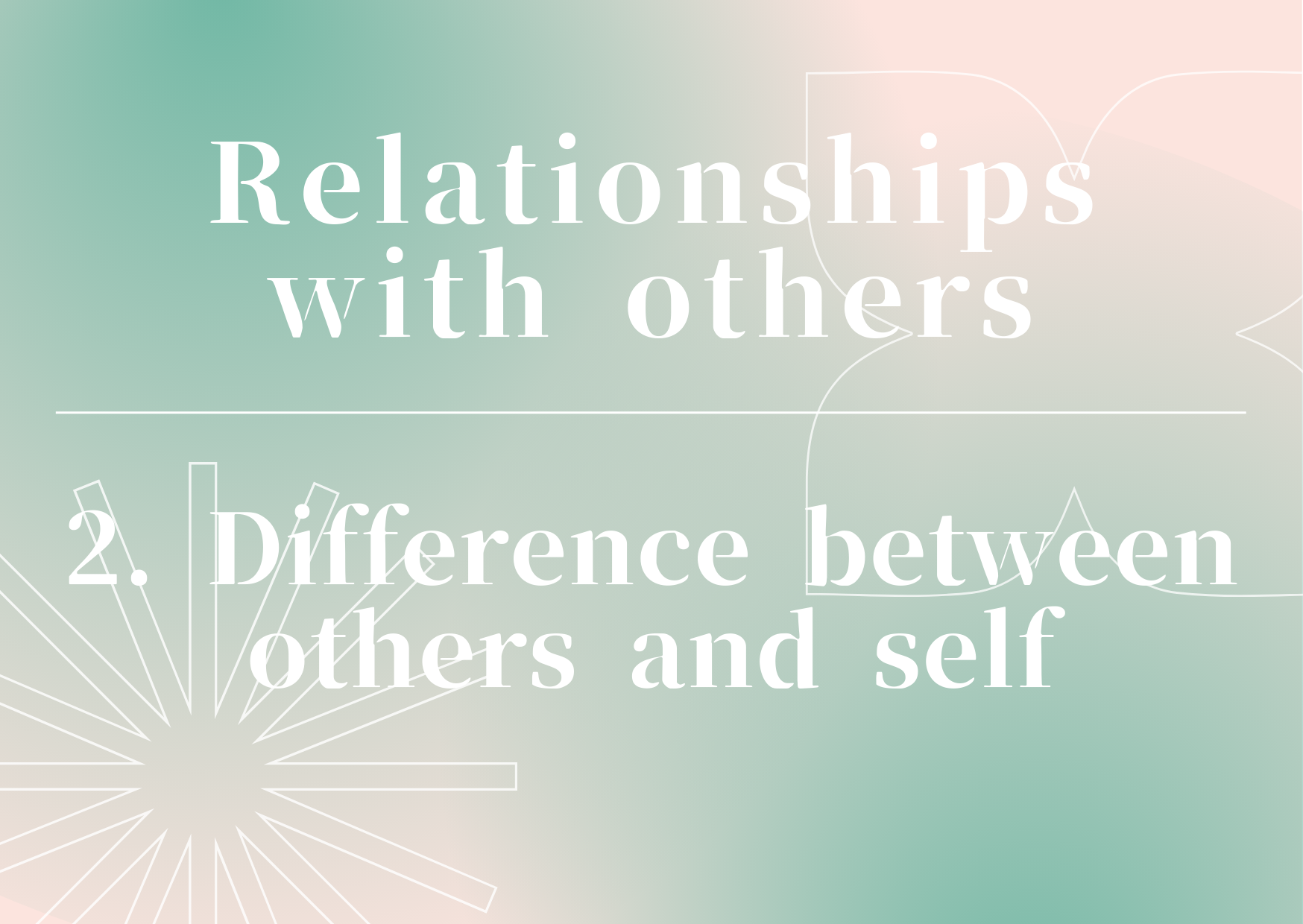 Relationships with others /2.The Difference Between Others and Myself
