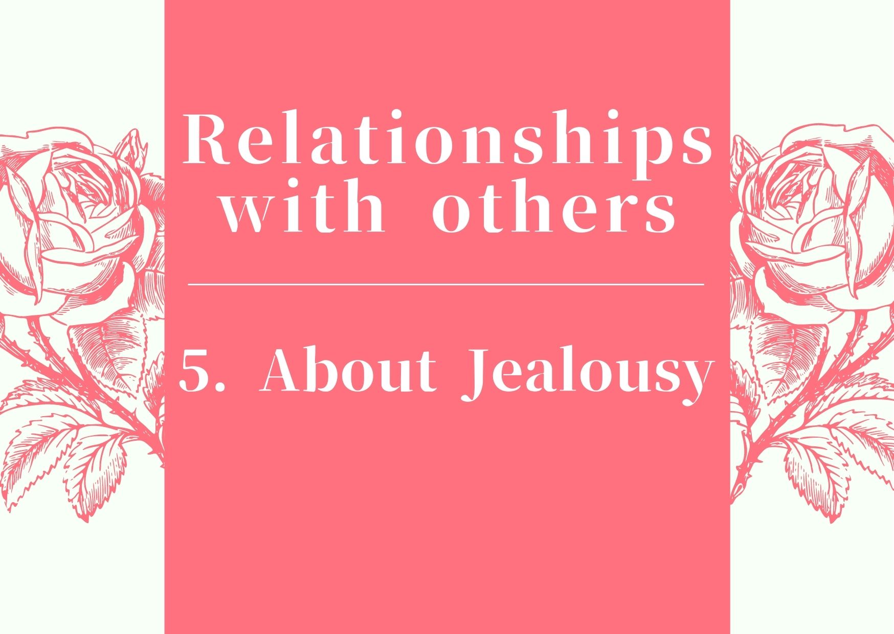 Relationships with others/5.About Jealousy