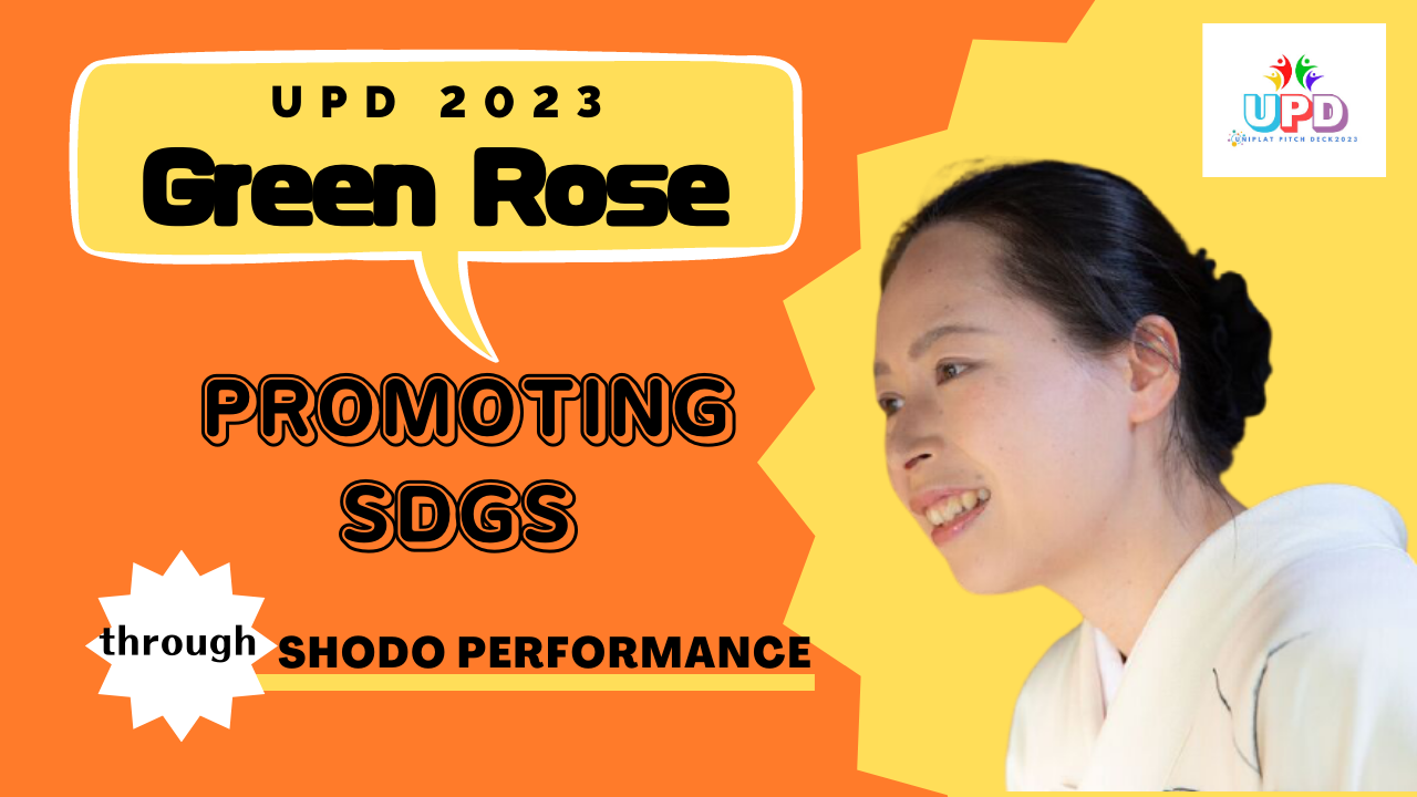 UPD 2023 | Green Rose | PR/Marketing Category - Promoting SDGs through SHODO Performance