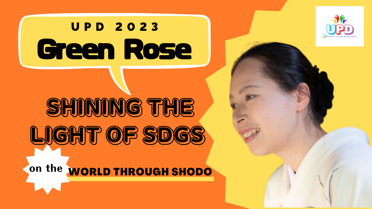 UPD 2023 | Green Rose | Social Category - Shining the Light of SDGs on the World through SHODO