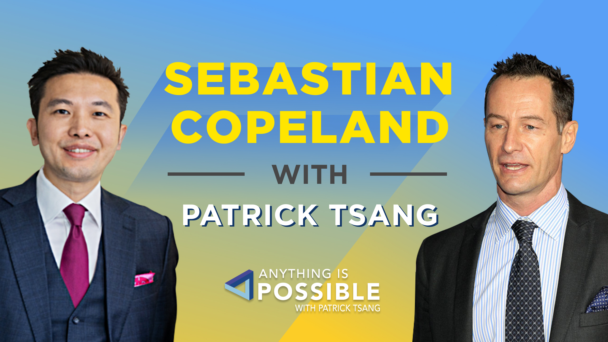 Sebastian Copeland: Polar Explorer and Photographer | Anything is Possible with Patrick Tsang
