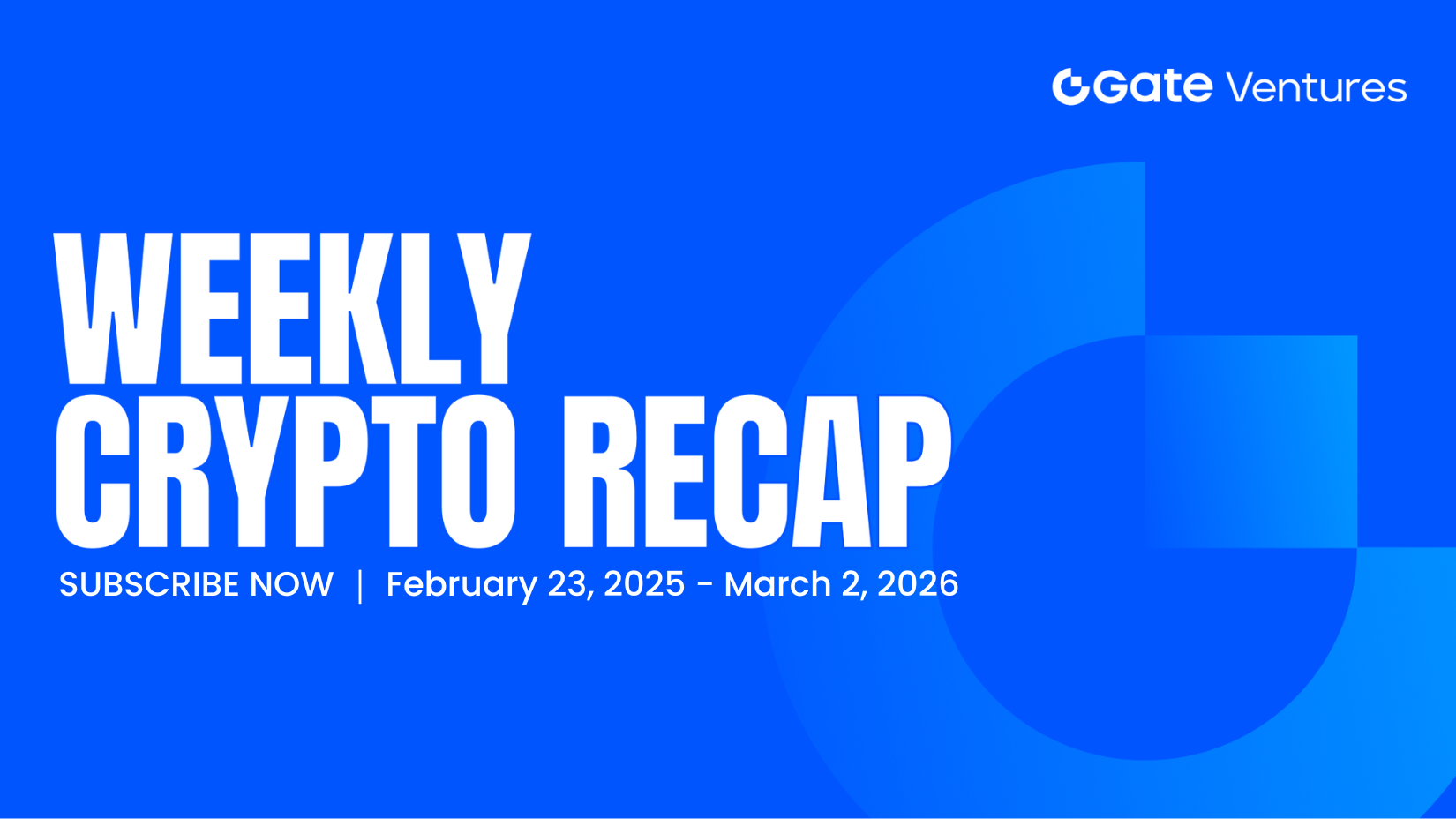 Gate Ventures Weekly Crypto Recap (March 2, 2026)