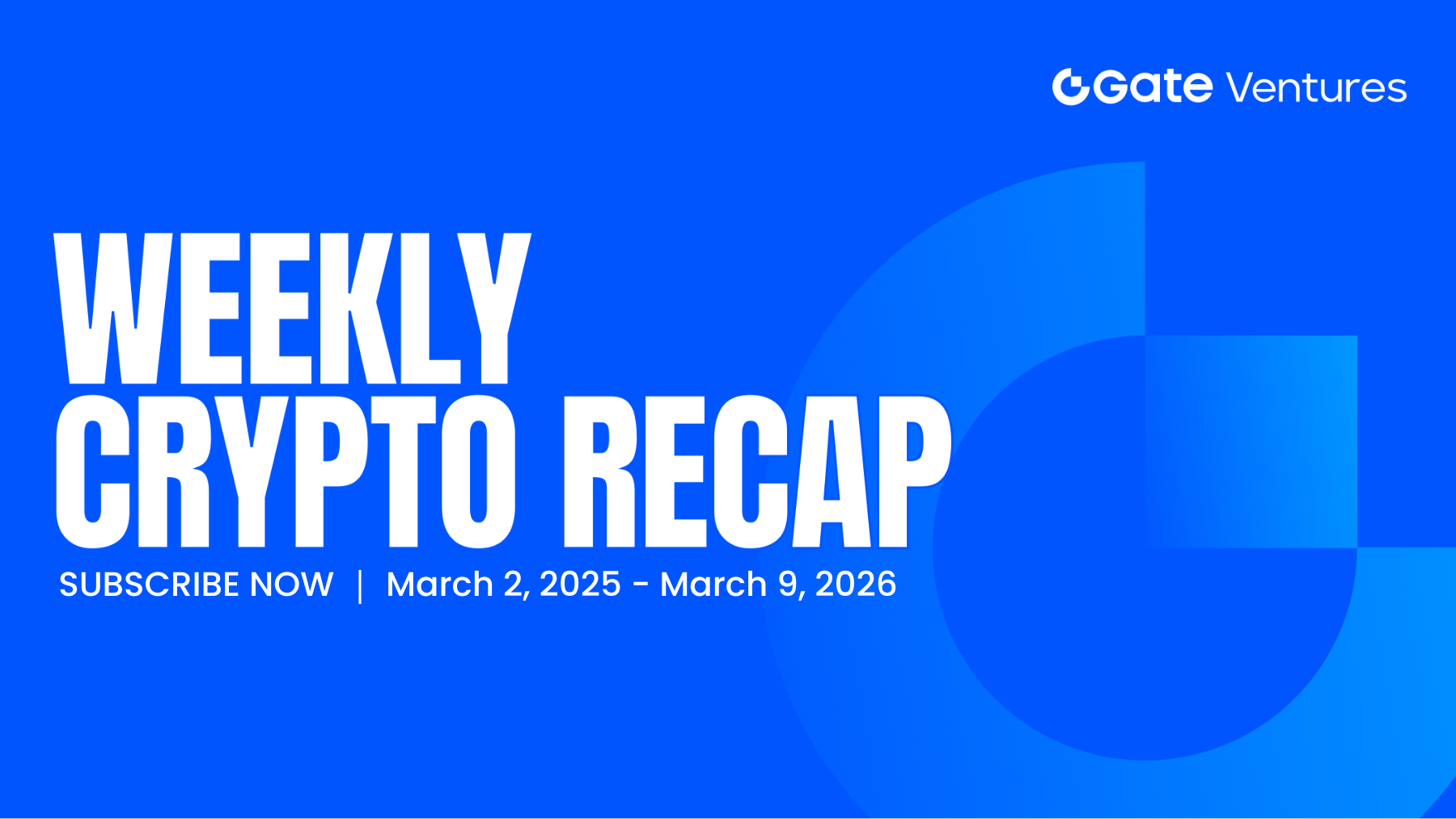 Resumo Semanal de Criptomoedas Gate Ventures (9 de março de 2026)