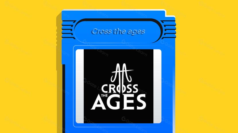 Что такое Cross the Ages? Всё, что вам нужно знать о CTA