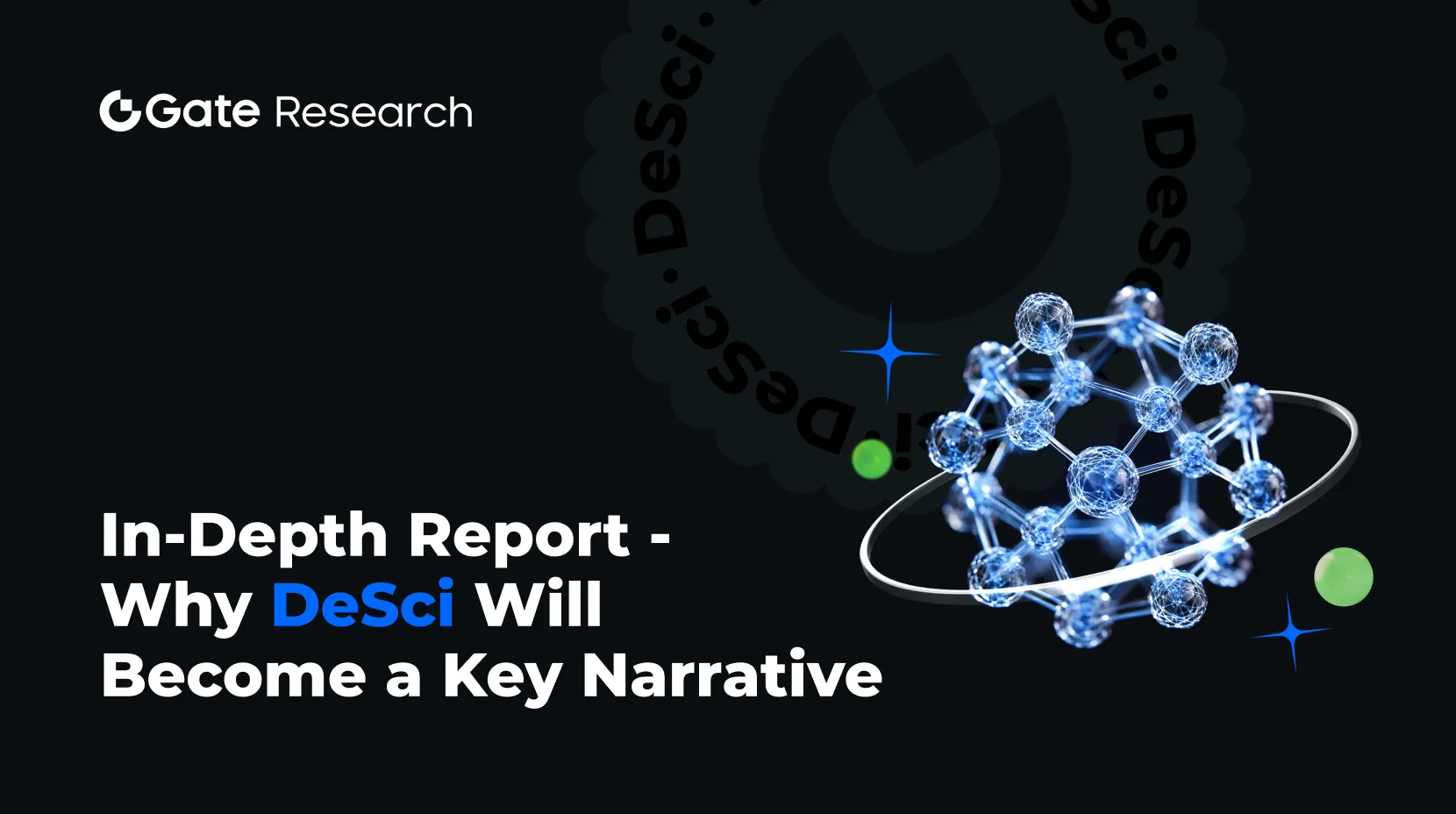 gate Research: In-Depth Report - Why DeSci Will Become a Key Narrative in Web3