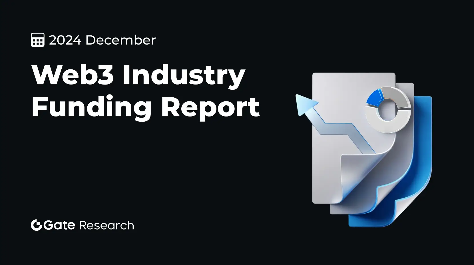 Gate 研究院：2024 年 12 月 Web3 行業融資報告