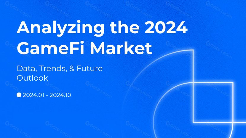 gate Penelitian: Menganalisis Pasar GameFi 2024: Wawasan dari Data, Tren, dan Prospek di Masa Depan