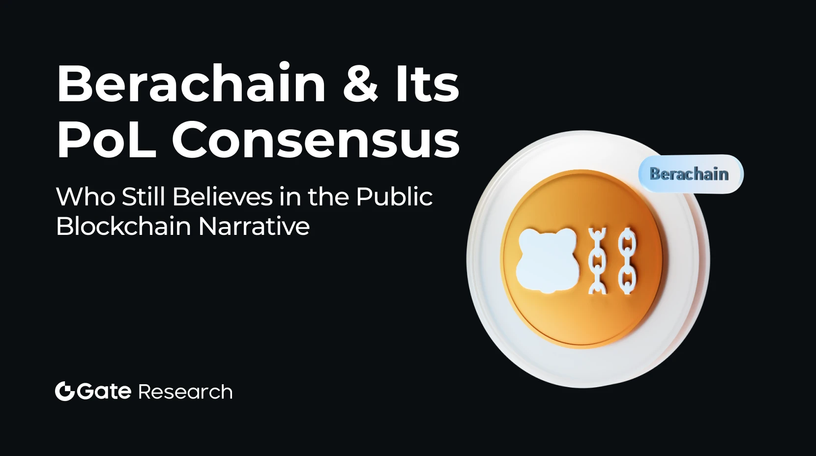 Pesquisa Gate: Berachain e seu consenso PoL - Quem Ainda Acredita na Narrativa da Blockchain Pública?