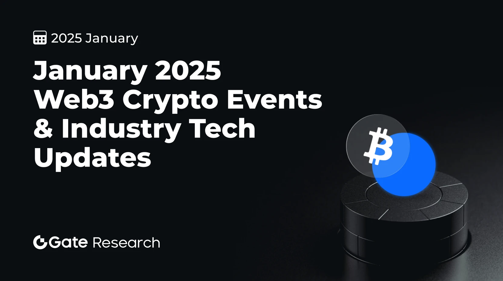 Investigación de gate: Eventos de Cripto y Actualizaciones Tecnológicas de la Industria Web3 de enero de 2025