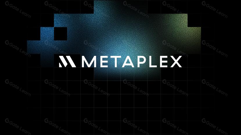 ¿Qué es Metaplex? Todo lo que necesitas saber sobre MPLX