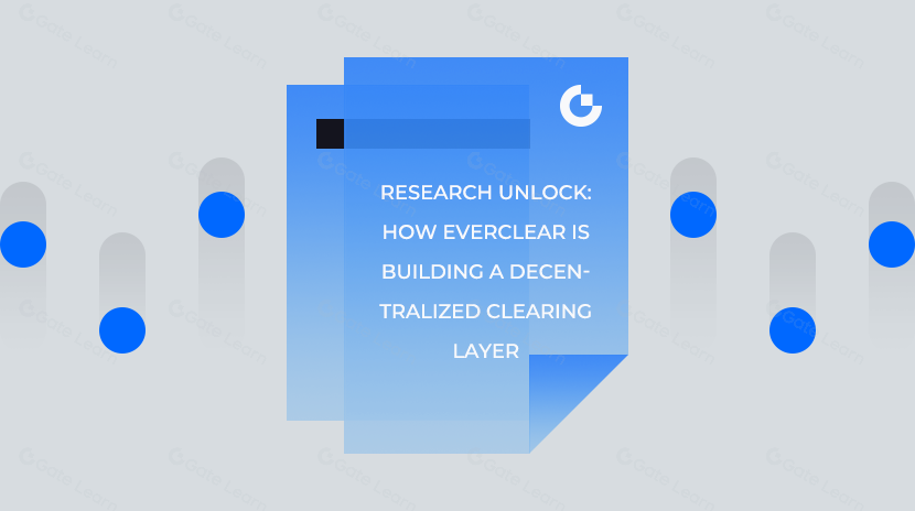 リサーチアンロック：Everclearが分散型クリアリングレイヤーを構築している方法