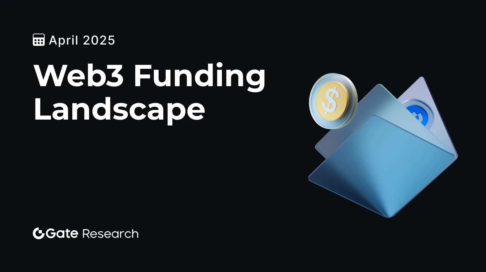 2025 年 4 月 Web3 融资全景解读：中大额项目成主力，小额融资遇冷 ｜Gate 研究院