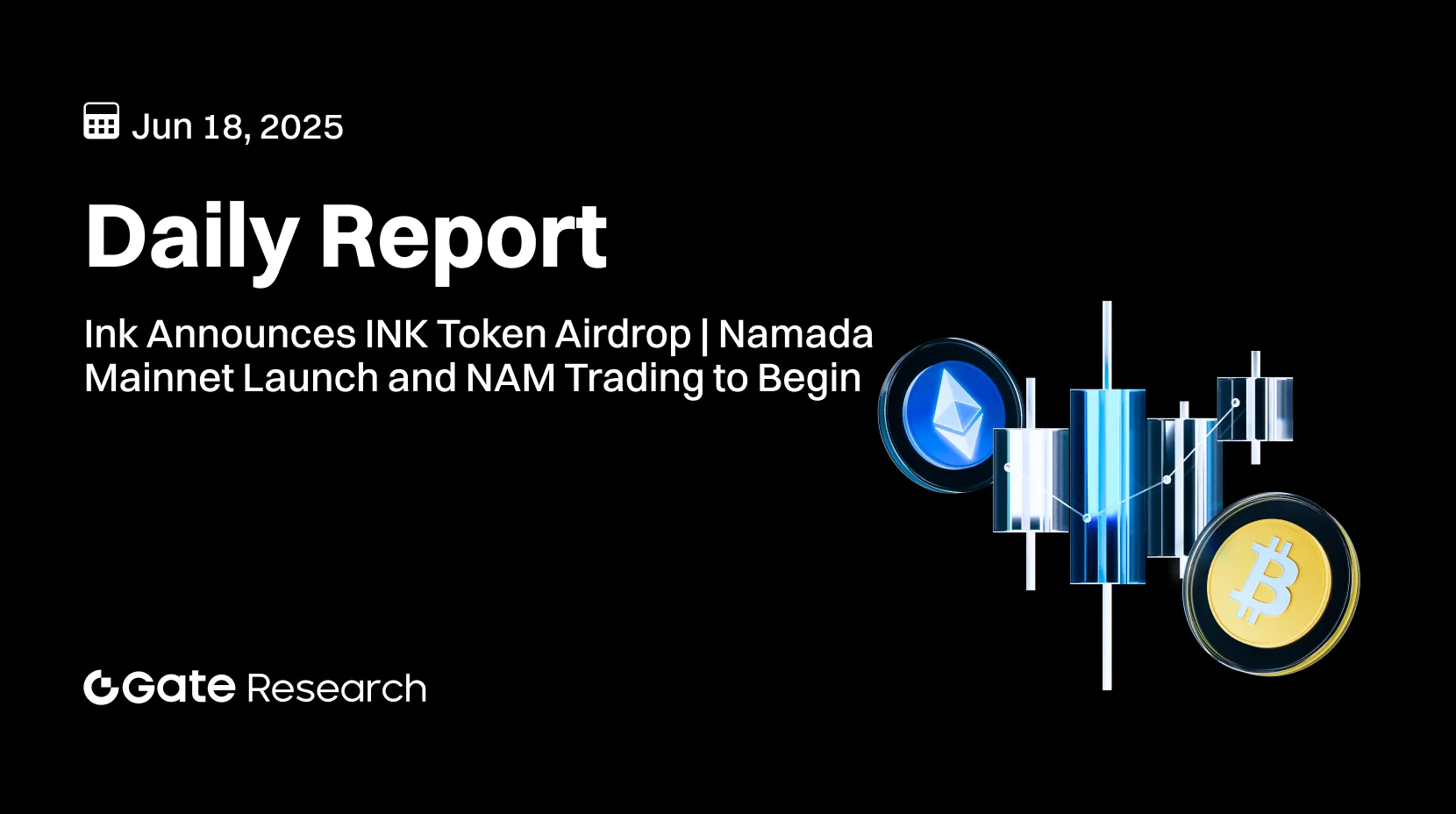 Gate Research: Ink Announces INK Token Airdrop | Namada Mainnet Launch and NAM Trading to Begin