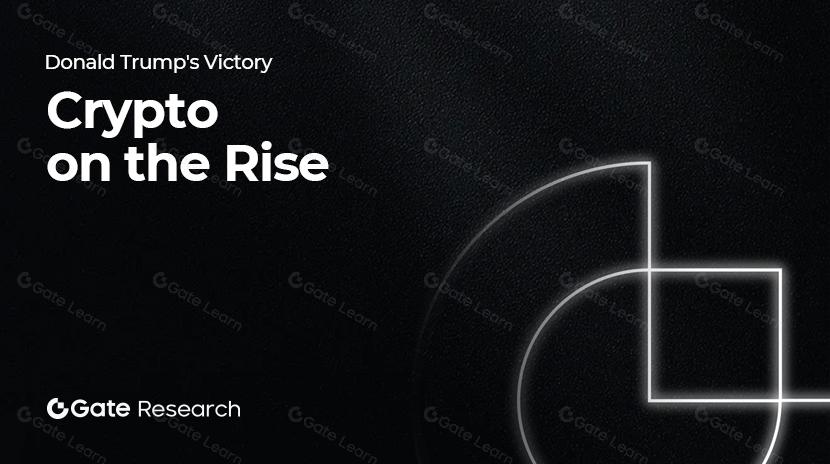 Gate Research: Donald Trump's Victory - Crypto on the Rise