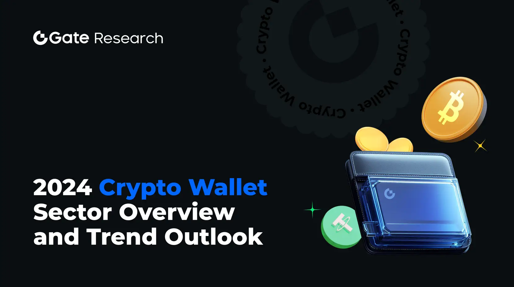 Gate Research: Overview and Trends for the Crypto Wallet Sector in 2024