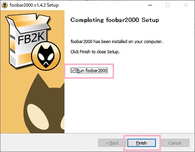 インストールが完了したら「Run foobar2000」のチェックを外してから「Finish」をクリック