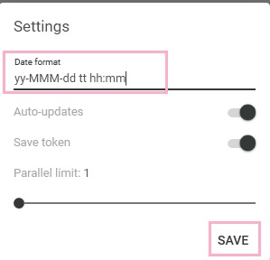 Settingsウィンドウの「Date format」を「yy-MMM-dd tt hh:mm」に変更→「SAVE」をクリック