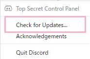 タスクトレイにあるDiscordのアイコンを右クリックしてメニューを開き、「Check for Updates...」をクリック