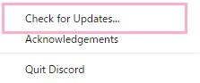 タスクトレイ内にあるDiscordのアイコンを右クリックしてメニューを開き、「Check for Updates...」をクリック