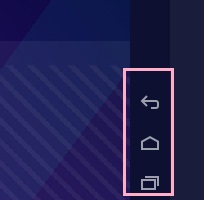 ウィンドウの右下に「戻る」・「ホーム」・「マルチタスク」ボタン
