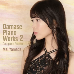 【山田磨依】「ダマーズ:ピアノ作品集2 エチュード全集」発売記念イベント
